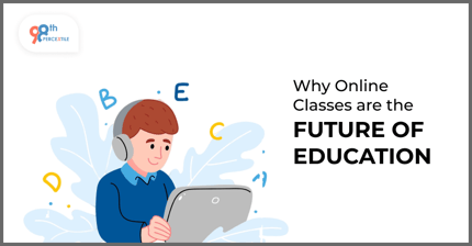 Why Online Classes are the Future of Education?