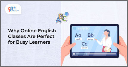 Why Online English Classes Are Perfect for Busy Learners?