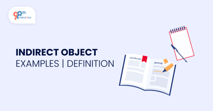 What is an Indirect Object? Indirect Object Examples and Definition - 98thPercentile