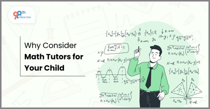 Why You Should Consider Math Tutors for Your Child?