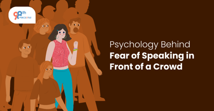 Psychology Behind Fear of Speaking in Front of a Crowd