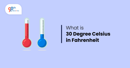 What is 30 Degree Celsius in Fahrenheit?