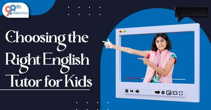 Choosing the Right English Tutor for Kids