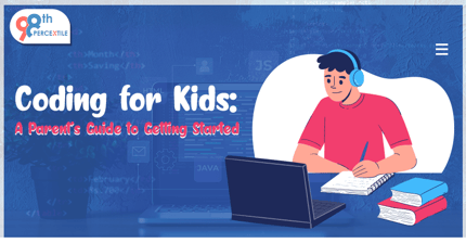 Coding for Kids: A Parent's Guide to Getting Started