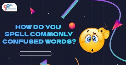 How Do You Spell Commonly Confused Words?