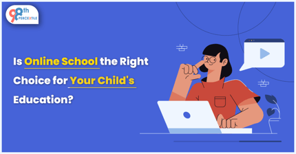 Is Online School a wise choice for Your Child's Education?