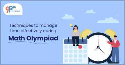 Techniques to Manage Time Effectively During Math Olympiads