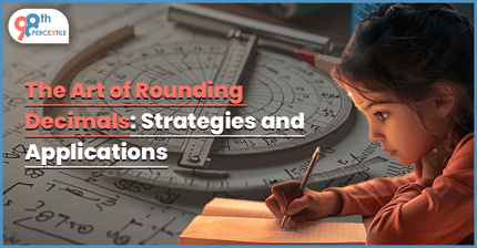 The Art of Rounding Decimals: Strategies and Applications