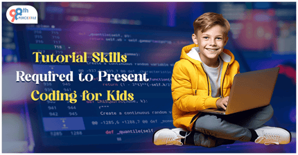 Tutorial Skills Required to Present Coding for Kids